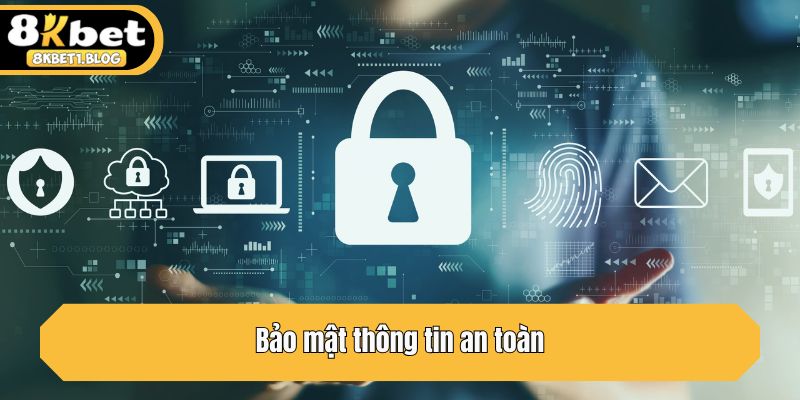 Bảo mật thông tin an toàn