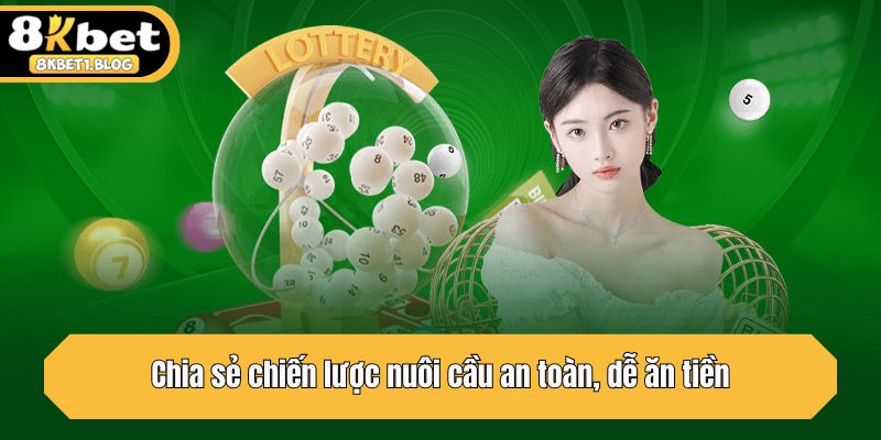 Chia sẻ chiến lược nuôi cầu an toàn, dễ ăn tiền