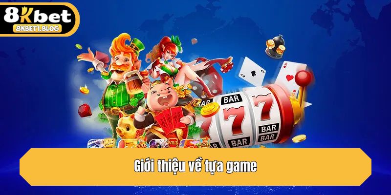 Giới thiệu về tựa game