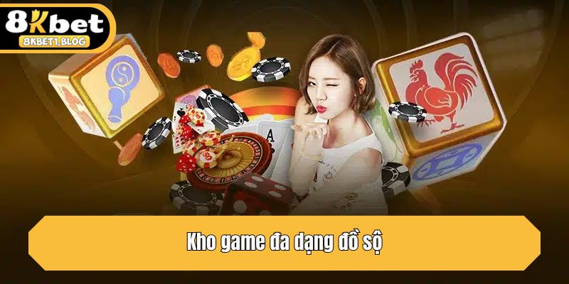 Kho game đa dạng đồ sộ