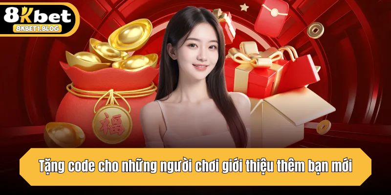 Tặng code cho những người chơi giới thiệu thêm bạn mới